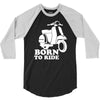 born to ride 3/4 Sleeve Shirt