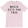 music sets you free T-Shirt