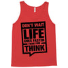 do not wait life goes faster than you think 2 Tank Top