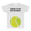 There is No Off-Season All Over Men's T-shirt
