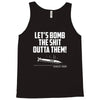 lets bomb the shit outta them Tank Top