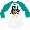 kill jerry 3/4 Sleeve Shirt