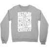 The Best Way to Predict the Future Is To Create It Crewneck Sweatshirt