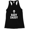 baby daddy funny new Racerback Tank