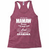 I&rsquo;m Called Mamaw Because I&rsquo;m Way Too Cool To Be Called Grandma Racerback Tank