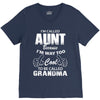 I'm Called Aunt Because I'm Way Too Cool To Be Called Grandma V-Neck Tee