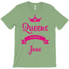 queens are born in june T-Shirt
