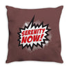 serenity now ! Throw Pillow