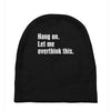 hang on. let me overthink this.. Popular T shirts Baby Beanies