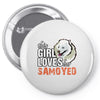This Girl Loves Samoyed Pin-back button