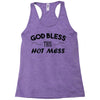 god bless this hot mess Racerback Tank