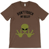 Alien Says Don't Touch My Belly T-Shirt