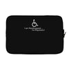 i am handicapped i'm psychotic Laptop sleeve