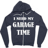 i need garage time Zipper Hoodie