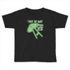 take me away from here Toddler T-shirt