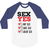 SEX YES HOT SEX SAFE SEX GREAT SEX 3/4 Sleeve Shirt