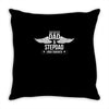 i have two titles dad and stepdad Throw Pillow