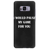 i would pause Samsung Galaxy S8 Plus