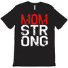 mom strong T-Shirt