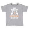 Me Against Uterine Cancer Toddler T-shirt