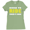 born to ride forced to work Ladies Fitted T-Shirt