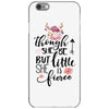 Tough She Be But Little She Is Fierce iPhone 6/6s Case