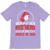 american by birth redhead by the grace of god T-Shirt