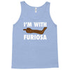 i'm with furiosa Tank Top