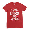 I Still Live With My Parents Ladies Fitted T-Shirt