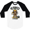 40 aaaounces 3/4 Sleeve Shirt