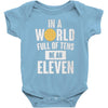 be an eleven Baby Bodysuit