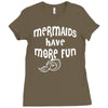 mermaids have more fun Ladies Fitted T-Shirt