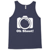 oh shoot camera Tank Top