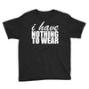 nothing to wear (2) Youth Tee