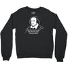 shakespeare beard quote much ado about nothing Crewneck Sweatshirt