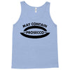 may contain prosecco Tank Top