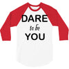 dare to be you 3/4 Sleeve Shirt