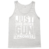Just One More Gun I Promise Tank Top