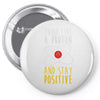 stay positive Pin-back button