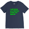 i will drink you bitches under the table V-Neck Tee