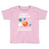 Forget Princess I' Want To Be An Astrophysicist Toddler T-shirt