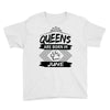 Queens Are Born In June Youth Tee