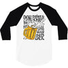 don't drink and drive you might spill your beer 3/4 Sleeve Shirt