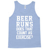 beer runs does that count as exercise funny Tank Top