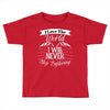 i love the world i will never stop exploring Toddler T-shirt