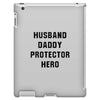 Husband Daddy Protector Hero iPad 3 and 4 Case