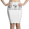 This Is How I Roll Pencil Skirts