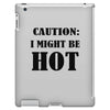 caution i might be hot iPad 3 and 4 Case