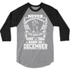Never Underestimate Dog Rescuer Who Was Born December 3/4 Sleeve Shirt