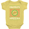 All I Want For Christmas Is Pizza Ugly Christmas For Dark Baby Bodysuit
